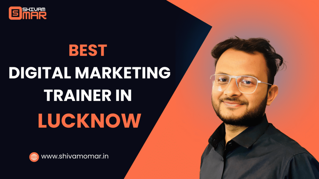 Best Digital Marketing Trainer in Lucknow