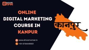 Digital Marketing Course in Kanpur – Upgrade Your Career with Modern Skills
